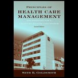 Principles of Health Care Management Foundations for a Changing Health Care System