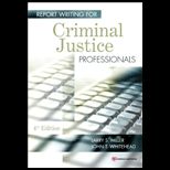 Report Writing for Criminal Justice Professionals