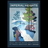 Imperial Heights Dalat and the Making and Undoing of French Indochina