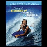Seeleys Essentials of Anatomy and Physiology   Lab Manual
