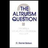 Altruism Question  Toward a Social Psychological Answer
