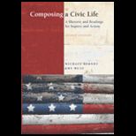 Composing a Civic Life  A Rhetoric and Readings for Inquiry and Action