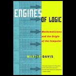 Engines of Logic  Mathematicians and the Origin of the Computer