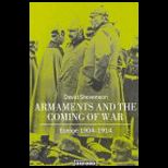Armaments and the Coming of War  Europe, 1904 1914