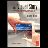 Visual Story  Creating the Visual Structure of Film, TV and Digital Media