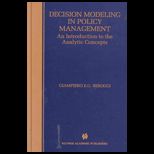 Decision Modeling in Policy Management  An Introduction to the Analytic Concepts