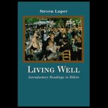 Living Well  Introductory Readings in Ethics