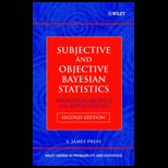 Subjective and Objective Bayesian Statistics  Principles, Models, and Applications