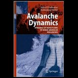 Avalanche Dynamics Dynamics of Rapid Flows of Dense Granular Avalanches