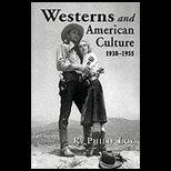 Westerns and American Culture, 1930 1955