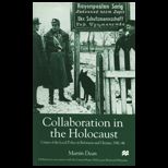 Collaboration in the Holocaust  Crimes of the Local Police in Belorussia and Ukraine, 1941 44