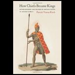 How Chiefs Became Kings Divine Kingship and the Rise of Archaic States in Ancient Hawaii