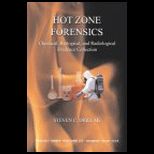 Hot Zone Forensics  Chemical, Biological, and Radiological Evidence Collection