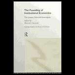 Founding of Institutional Economics  The Leisure Class and Sovereignty