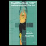 Disability and Social Theory New Developments and Directions