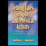 Telling Tales in Sport and Physical Activity  A Qualitative Journey