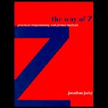 Way of Z  Practical Programming with Formal Methods