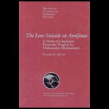 Love Suicide at Amijima  A Study of a Japanese Domestic Tragedy by Chikamatsu Monzaemon