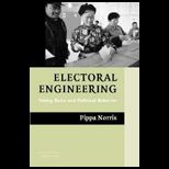 Electoral Engineering  Voting Rules and Political Behavior
