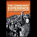 Communist Experience in the Twentieth Century A Global History through Sources
