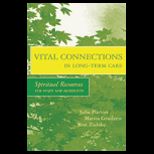 Vital Connections in Long Term Care  Spiritual Resources for Staff and Residents