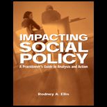 Impacting Social Policy  Practitioners Guide to Analysis and Action