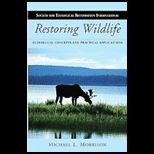 Restoring Wildlife Ecological Concepts and Practical Applications