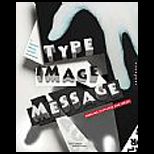 Type, Image, Message  Graphic Design Layout Workshop