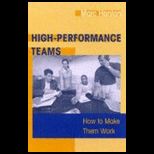 High Performance Teams How to Make Them Work
