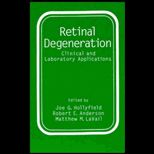 Retinal Degeneration  Clinical and Laboratory Applications