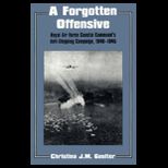 Forgotten Offensive  Royal Air Force Coastal Commands Anti Shipping Campaign, 1940 1945