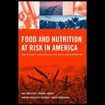 Food and Nutrition at Risk in America Food Insecurity, Biotechnology, Food Safety and Bioterrorism