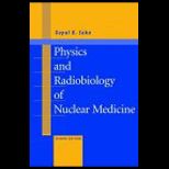 Physics and Radiobiology of Nuclear Med.