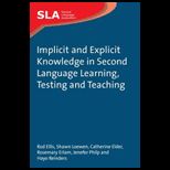 Implicit and Explicit Knowledge in Second Language Learning, Testing, and Teaching