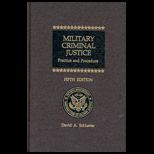 Military Criminal Justice  Practice and Procedure   With 2002 Supplement