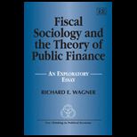 Fiscal Sociology and the Theory of Public Finance An Exploratory Essay