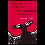 Retrospect. Voting in Amer. Natl. Elect.