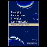 Emerging Perspectives in Health Communication Meaning, Culture and Power