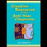 Creative Resources for the Anti Bias Classroom