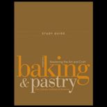 Baking and Pastry Mastering the Art and Craft   Study Guide