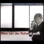 Mies Van Derrohe at Work