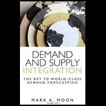 Demand and Supply Integration The Key to World Class Demand Forecasting