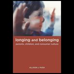Longing and Belonging Parents, Children, and Consumer Culture