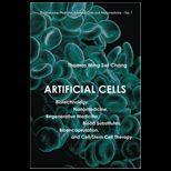 Artificial Cells  Biotechnology, Nanomedicine, Regenerative Medicine, Blood Substitutes, Bioencapsulation, and Cell/Stem Cell Therapy