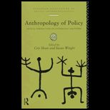 Anthropology of Policy  Critical Perspectives on Governance and Power