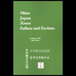 China, Japan, Korea  Culture and Customs