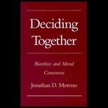 Deciding Together  Bioethics and Moral Consensus