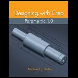 Designing With Creo Parametric 1.0
