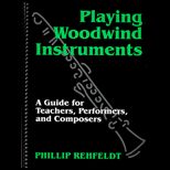 Playing Woodwind Instruments  Guide for Teachers, Performers, and Composers