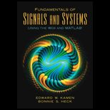 Fundamentals of Signals and Systems Using the Web and Matlab